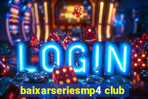 baixarseriesmp4 club